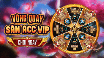 VQ Săn Acc Vip 10Tr ( Cơ Hội Trúng Acc Vip Trên 10Tr )